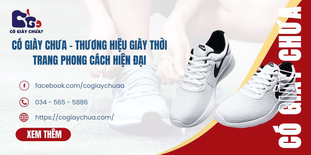 Có Giày Chưa - Bước Đi Đẳng Cấp Với Những Đôi Giày Mới Nhất | Có Giày Chưa Co giay chua